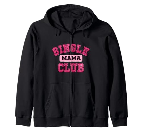 Single Mama Club Strong Proud Mommy Life Mom Zitat Kapuzenjacke von Motherhood Club Apparel