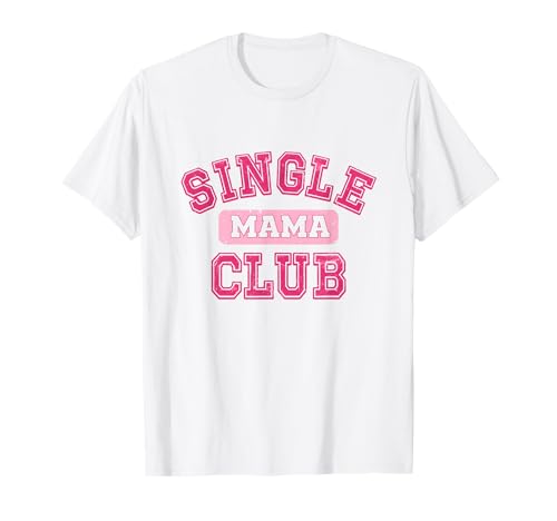 Single Mama Club Strong Proud Mommy Life Mom Zitat T-Shirt von Motherhood Club Apparel
