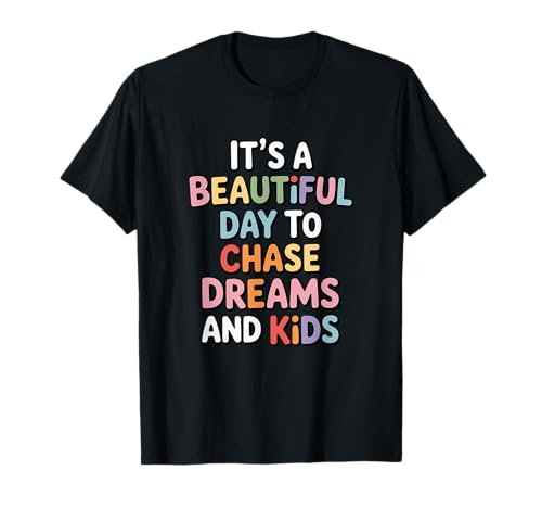 Schöner Tag Chase Dreams Kids Mom Life T-Shirt Schöner Tag Chase Dreams Kids Mom Life T-Shirt von Motherhood Dreams Family Love