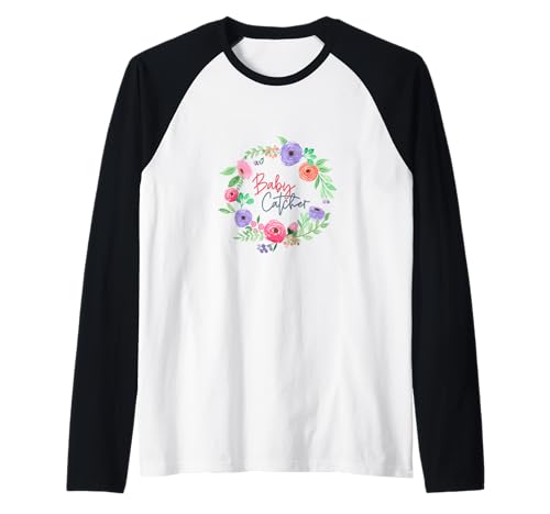 Baby Catcher Floral Hebamme OBGYN Doctor Labor & Delivery Raglan von Motherly Love Designs