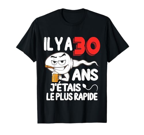 Herren Lustig vor 30 Jahren war ich der schnellste 30. Geburtstag T-Shirt von Motif de sperme de cadeau d'anniversaire