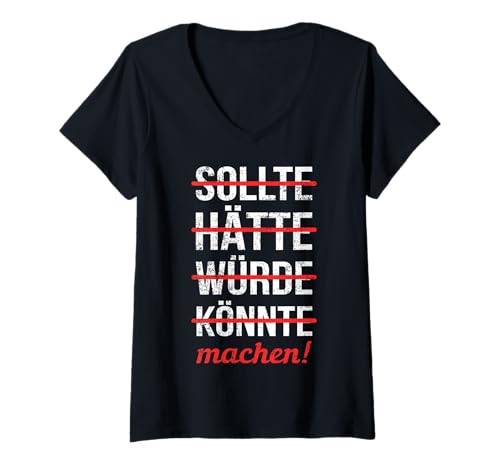 Damen Sollte Hätte Würde Könnte Machen T-Shirt mit V-Ausschnitt Damen Sollte Hätte Würde Könnte Machen T-Shirt mit V-Ausschnitt von Motivation Power Antrieb Schaffen