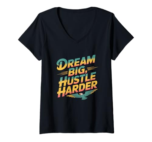 Damen Holen Sie Sich motivierte Zitate Motivational Dream Big Hustle Harder T-Shirt mit V-Ausschnitt Damen Holen Sie Sich motivierte Zitate Motivational Dream Big Hustle Harder T-Shirt mit V-Ausschnitt von Motivation Quotes Dream Big Hustle Harder Shirt