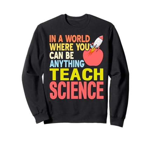 Ermutige Kinder Wissenschaft zu unterrichten Sweatshirt von Motivation für Lehrer und Klassenzimmer