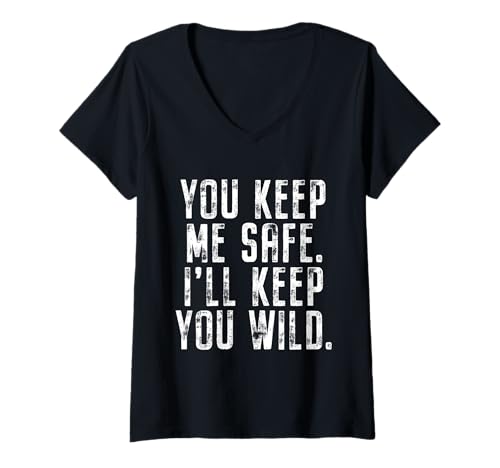 Damen You Keep Me Safe I'll Keep You Wild Valentinstag T-Shirt mit V-Ausschnitt Damen You Keep Me Safe I'll Keep You Wild Valentinstag T-Shirt mit V-Ausschnitt von Motivation & Inspiration für Frauen