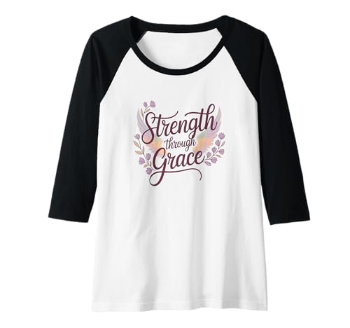 Damen Strength Through Grace Shirt — Motivation und Inspiration Raglan Damen Strength Through Grace Shirt — Motivation und Inspiration Raglan von Motivational Faith and Inspiration Design