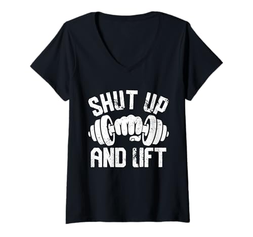 Damen Shut Up and Lift Inspirational Workout Slogan T-Shirt mit V-Ausschnitt von Motivational Fitness Gym Lifting Enthusiasts