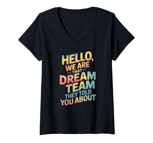 Damen Lustiges Team-Zitat Hello We Are That Dream Coworker Gag Witz T-Shirt mit V-Ausschnitt Damen Lustiges Team-Zitat Hello We Are That Dream Coworker Gag Witz T-Shirt mit V-Ausschnitt von Motivational Group Saying Dream Team Pride Work