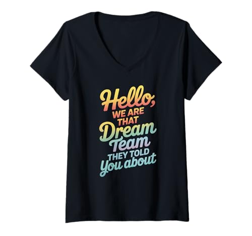 Damen Lustiges Team-Zitat Hello We Are That Dream Coworker Gag Witz T-Shirt mit V-Ausschnitt Damen Lustiges Team-Zitat Hello We Are That Dream Coworker Gag Witz T-Shirt mit V-Ausschnitt von Motivational Group Saying Dream Team Pride Work