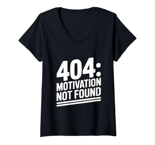 Damen 404 Motivation Not Found Lustiger sarkastischer Humor T-Shirt mit V-Ausschnitt Damen 404 Motivation Not Found Lustiger sarkastischer Humor T-Shirt mit V-Ausschnitt von Motivational Humor for Everyone