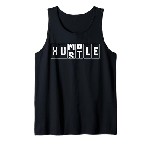 Lustige Hustle Over Being Humble Hardwork Message Men & Women Tank Top Lustige Hustle Over Being Humble Hardwork Message Men & Women Tank Top von Motivational Message Hustling Cool Tee