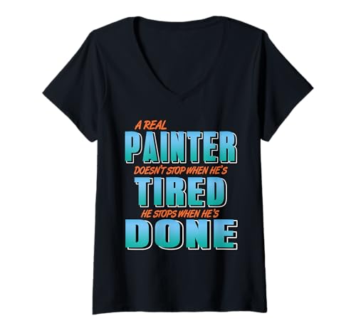 Damen Echte Maler hören erst auf wenn es fertig ist T-Shirt mit V-Ausschnitt Damen Echte Maler hören erst auf wenn es fertig ist T-Shirt mit V-Ausschnitt von Motivations Spruch Handwerker Berufsstolz