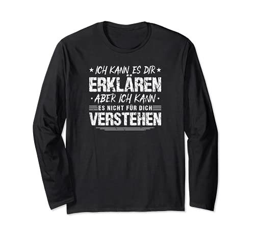 Fun Spruch Ich Kann Es Dir Erklären Lustig Herren Langarmshirt von Motive mit witzigen Sprüchen