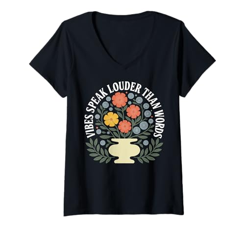 Damen Vibes Speak Louder Than Words T-Shirt mit V-Ausschnitt von Motivierend Inspirierend Positive Energie