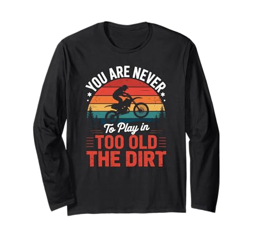 Lustiger Dirtbike-Spruch Never Too Old to Play In Women Men Langarmshirt Lustiger Dirtbike-Spruch Never Too Old to Play In Women Men Langarmshirt von Motocross Humor Retro Sunset Rider Biker Father