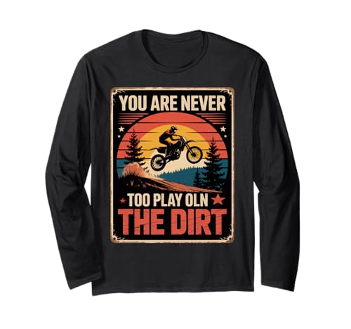 Lustiger Dirtbike-Spruch Never Too Old to Play In Women Men Langarmshirt Lustiger Dirtbike-Spruch Never Too Old to Play In Women Men Langarmshirt von Motocross Humor Retro Sunset Rider Biker Father