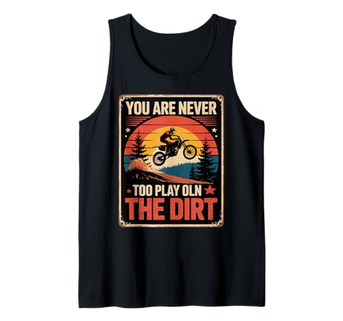 Lustiger Dirtbike-Spruch Never Too Old to Play In Women Men Tank Top Lustiger Dirtbike-Spruch Never Too Old to Play In Women Men Tank Top von Motocross Humor Retro Sunset Rider Biker Father