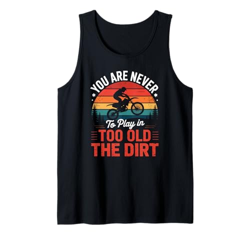 Lustiger Dirtbike-Spruch Never Too Old to Play In Women Men Tank Top Lustiger Dirtbike-Spruch Never Too Old to Play In Women Men Tank Top von Motocross Humor Retro Sunset Rider Biker Father