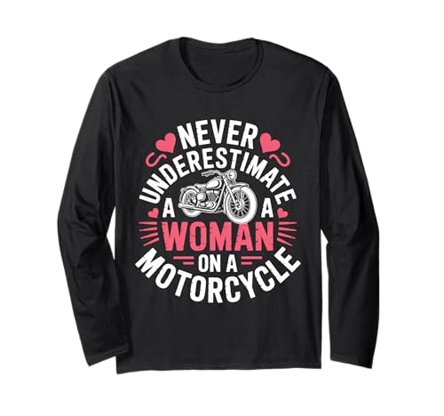 Damen Biker Never Underestimate A Woman Motorrad Langarmshirt von Motorbike Rider Design Apparel