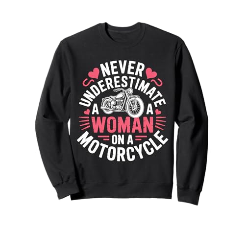 Damen Biker Never Underestimate A Woman Motorrad Sweatshirt von Motorbike Rider Design Apparel