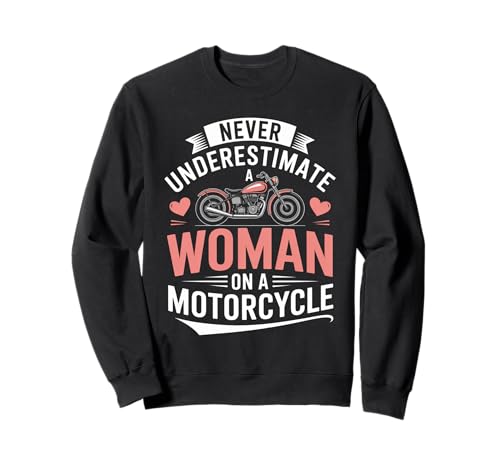 Damen Biker Never Underestimate A Woman Motorrad Sweatshirt von Motorbike Rider Design Apparel