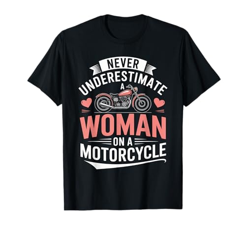 Damen Biker Never Underestimate A Woman Motorrad T-Shirt von Motorbike Rider Design Apparel