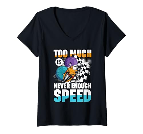 Damen Too Much is Never Enough Speed Rider T-Shirt mit V-Ausschnitt Damen Too Much is Never Enough Speed Rider T-Shirt mit V-Ausschnitt von Motorcycle Racing Passion Speed Enthusiast