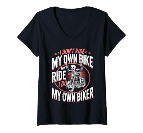 Damen Ich fahre Nicht Mein eigenes Fahrrad, Aber ich fahre Meinen eigenen Biker T-Shirt mit V-Ausschnitt von Motorcycle Rider Design Apparel