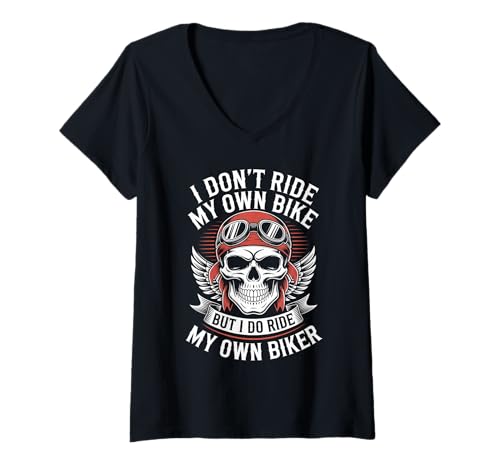 Damen Ich fahre Nicht Mein eigenes Fahrrad, Aber ich fahre Meinen eigenen Biker T-Shirt mit V-Ausschnitt von Motorcycle Rider Design Apparel