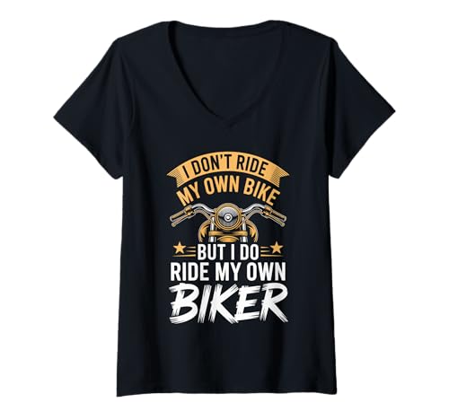 Damen Ich fahre Nicht Mein eigenes Fahrrad, Aber ich fahre Meinen eigenen Biker T-Shirt mit V-Ausschnitt von Motorcycle Rider Design Apparel