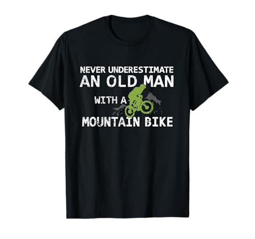 Unterschätzen Sie niemals einen alten Mann mit einem Mountainbike. T-Shirt Unterschätzen Sie niemals einen alten Mann mit einem Mountainbike. T-Shirt von Mountain Bike Old Man Designs
