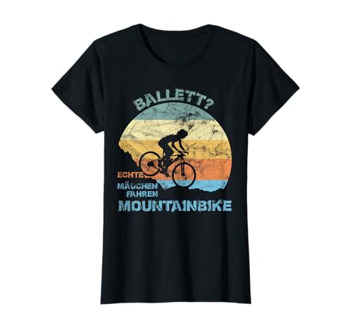 Ballett? Echte Mädchen fahren Mountainbike Vintage MTB T-Shirt von Mountainbike MTB Fashion Kollektion für Frauen