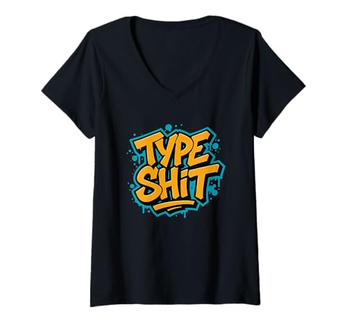 Damen Type Shit Lustige Rap-Falle Musik Hip Hop Spruch Meme T-Shirt mit V-Ausschnitt von Mr G's T-Shirts