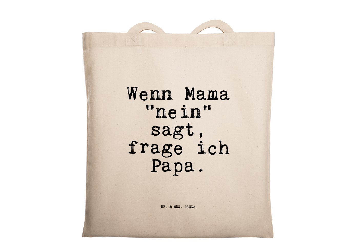 Mr. & Mrs. Panda Tragetasche Wenn Mama nein" sagt,... - Transparent - Geschenk, Geschenk Männer, (1-tlg)" von Mr. & Mrs. Panda