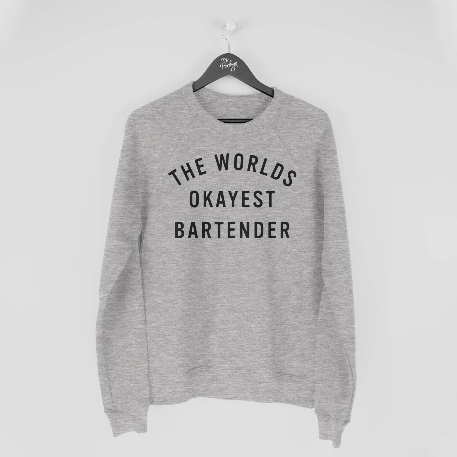 Barkeeper Geschenke, Sweatshirt, Worlds Okayest Barkeeper, Barman Geschenk, Bargirl Geschenk von MrPorkysGiftShop