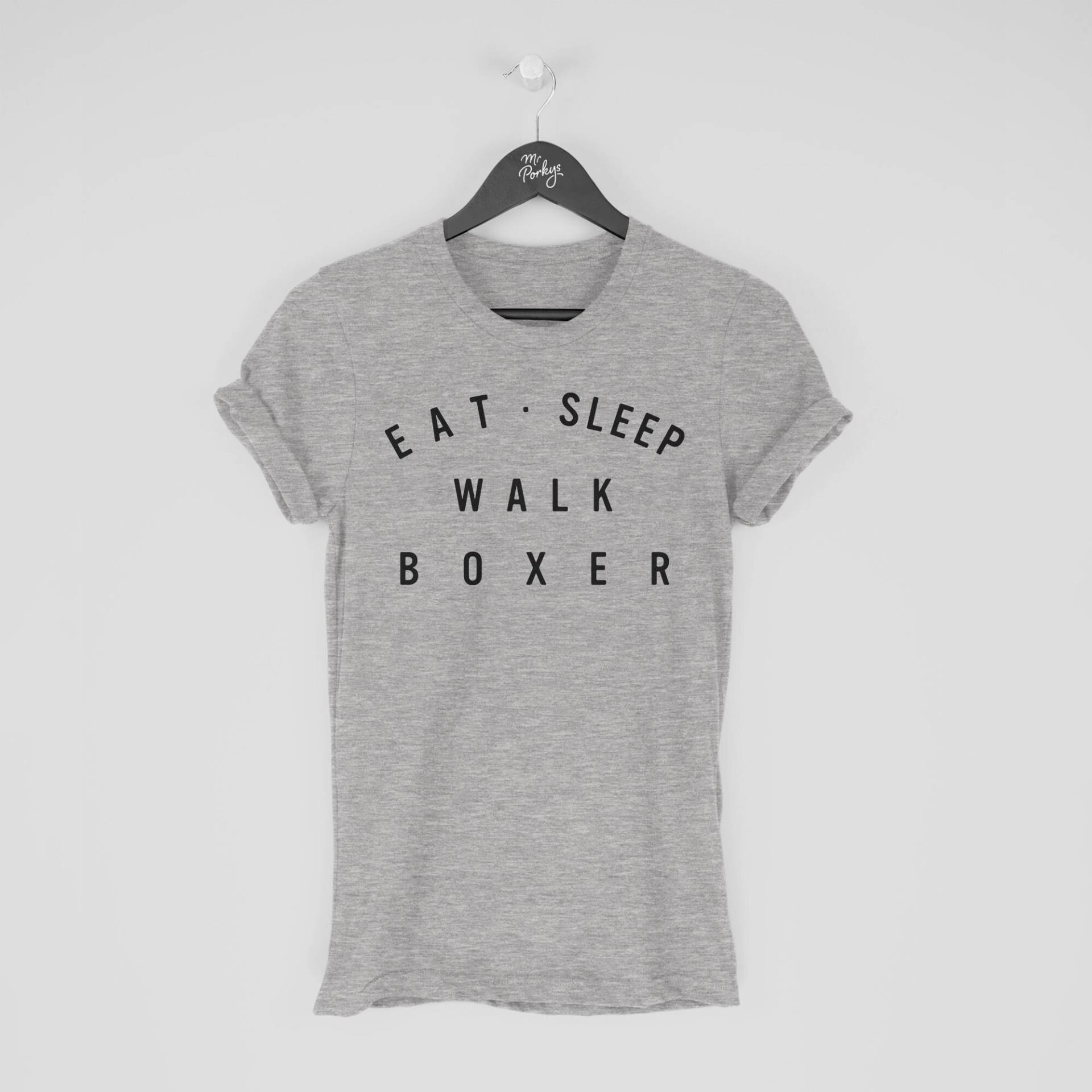 Boxer Shirt, Eat Sleep Walk T-Shirt, Geschenk Für Besitzer von MrPorkysGiftShop