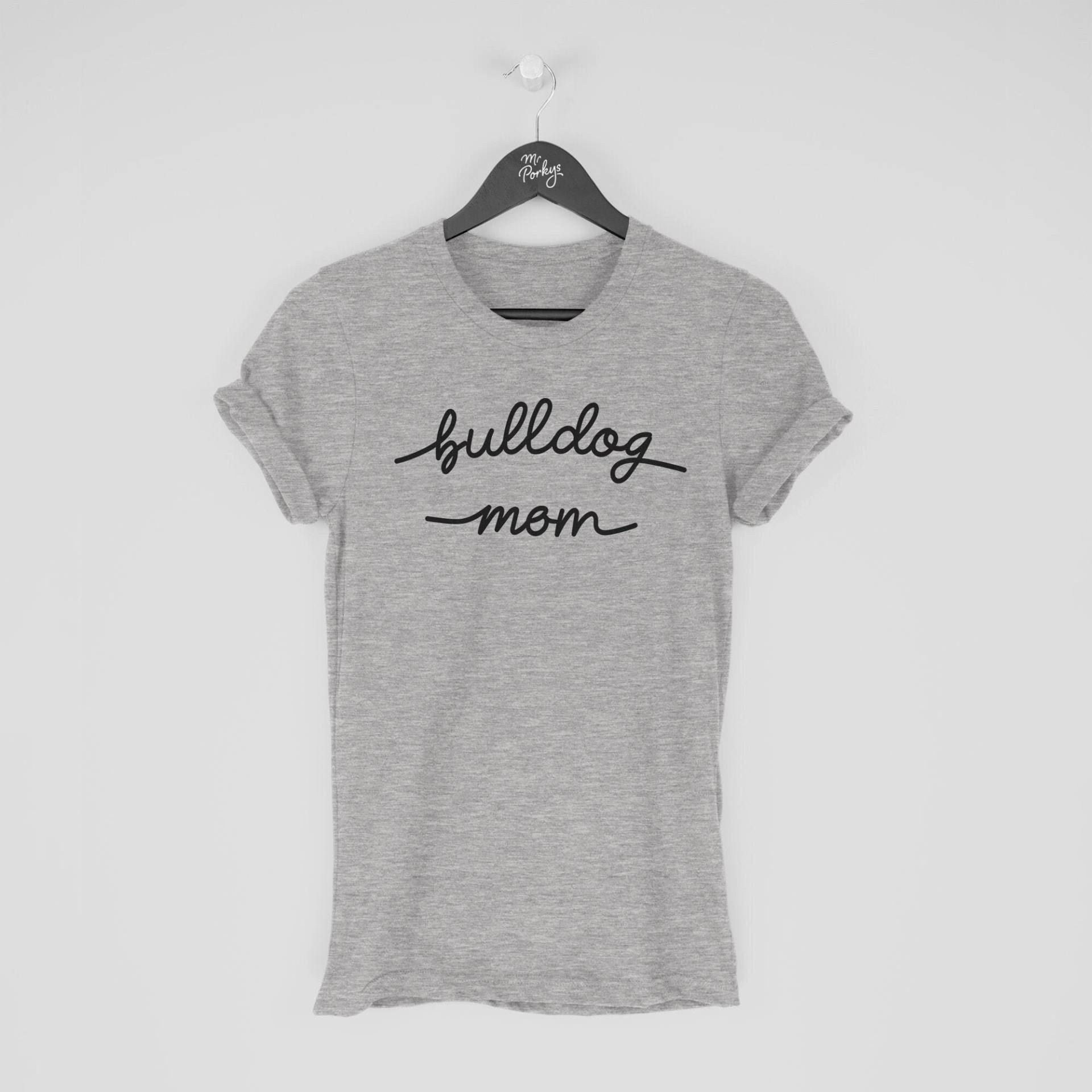Bulldog T-Shirt, Mom Shirt, Geschenk Für Besitzer von MrPorkysGiftShop