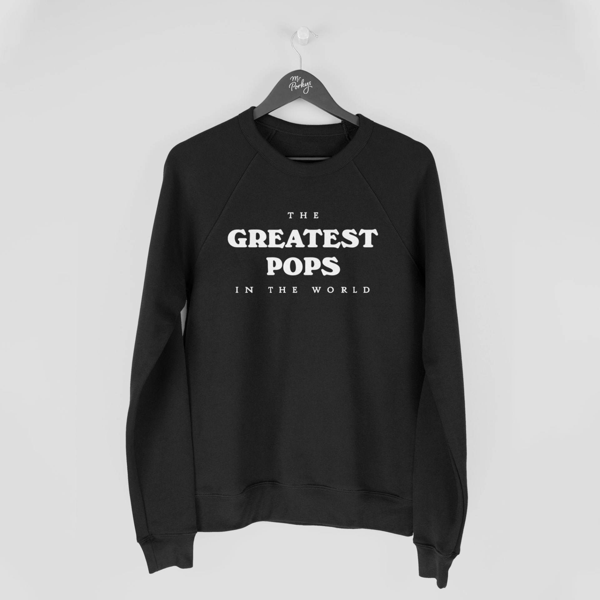 Das Größte Pops Der Welt Sweatshirt, Geburtstagsgeschenk Für Pops, Sweatshirt Geburtstagspullover von MrPorkysGiftShop