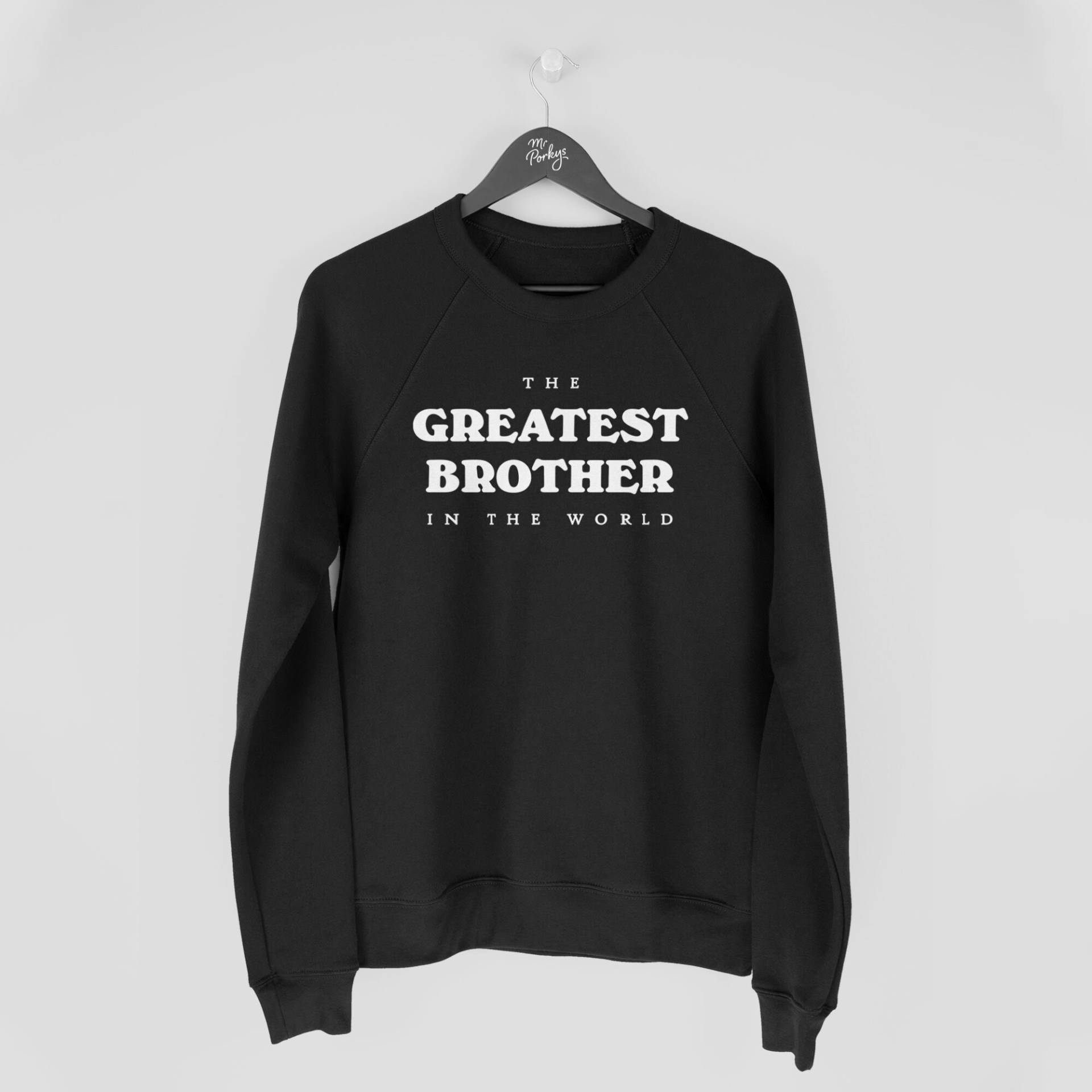 Der Größte Bruder Der Welt Sweatshirt, Geburtstagsgeschenk Für Bruder, Sweatshirt Geburtstagspullover von MrPorkysGiftShop