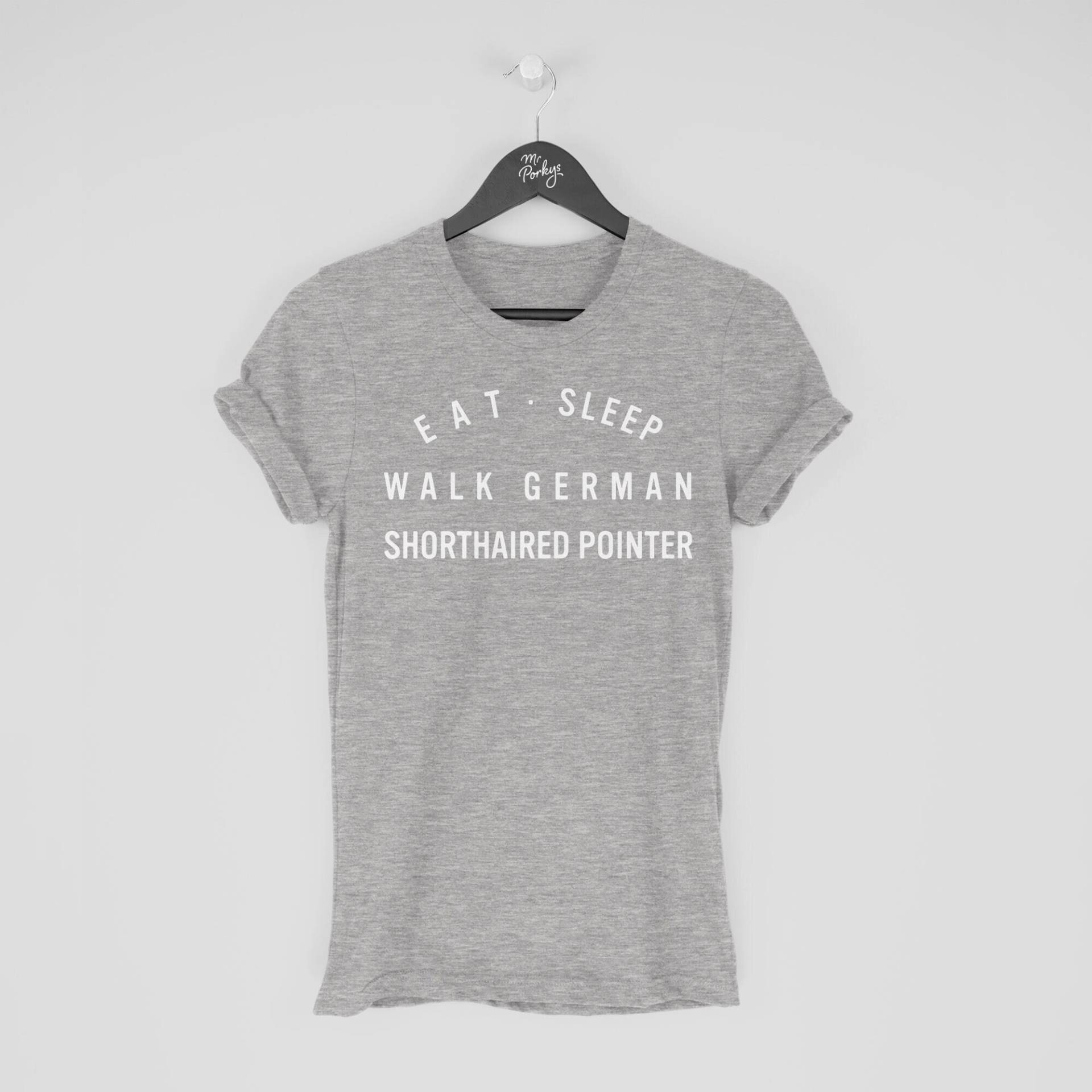 Deutsch Kurzhaar Shirt, Eat Sleep Walk T-Shirt, Geschenk Für Besitzer von MrPorkysGiftShop