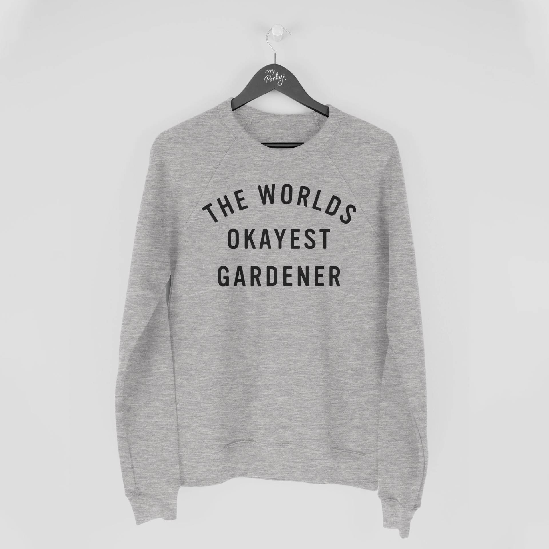 Gartengeschenk, Gärtner-Sweatshirt, Worlds Okayest Gärtner, Gartengeschenke von MrPorkysGiftShop