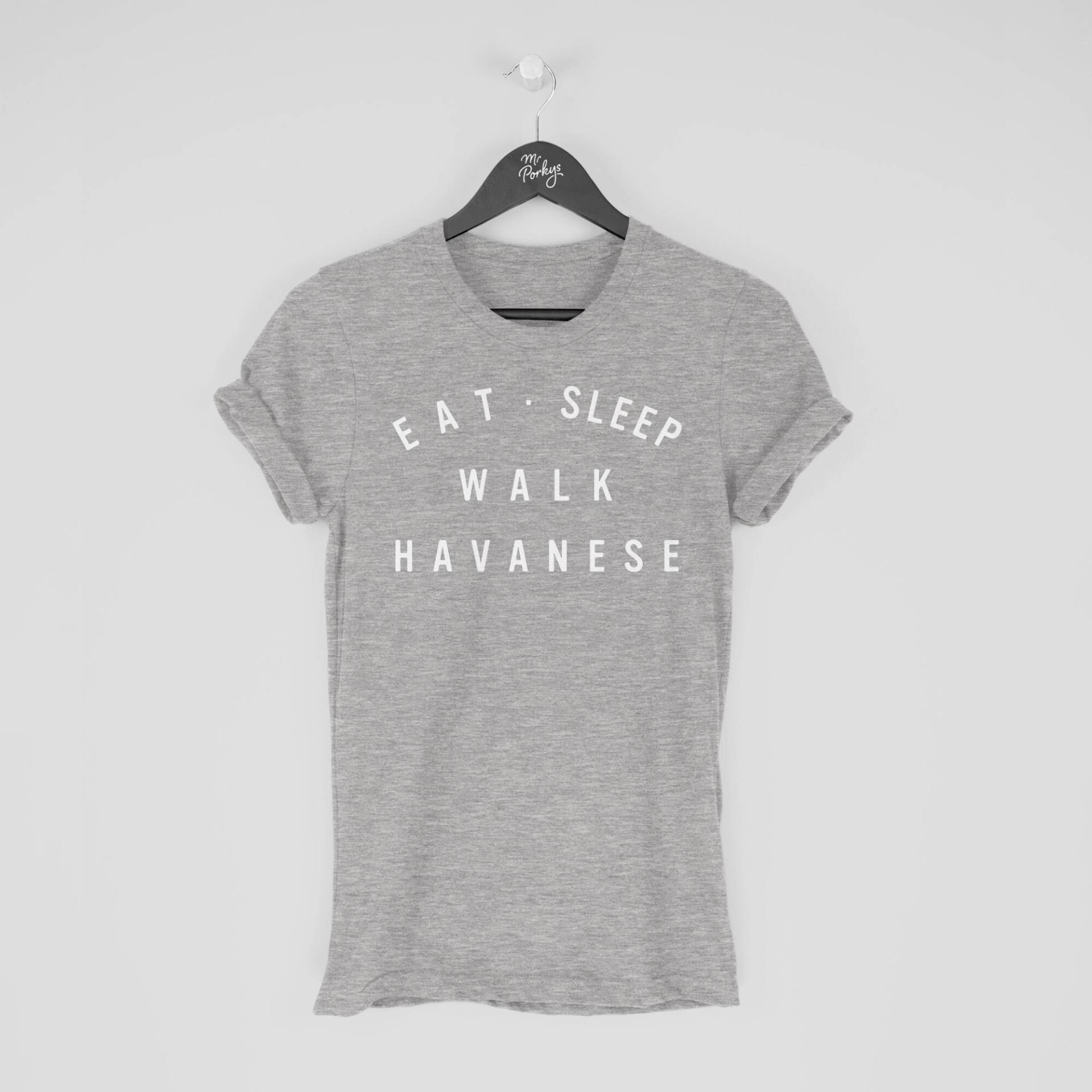 Havaneser Shirt, Eat Sleep Walk T-Shirt, Geschenk Für Besitzer, Tshirt von MrPorkysGiftShop