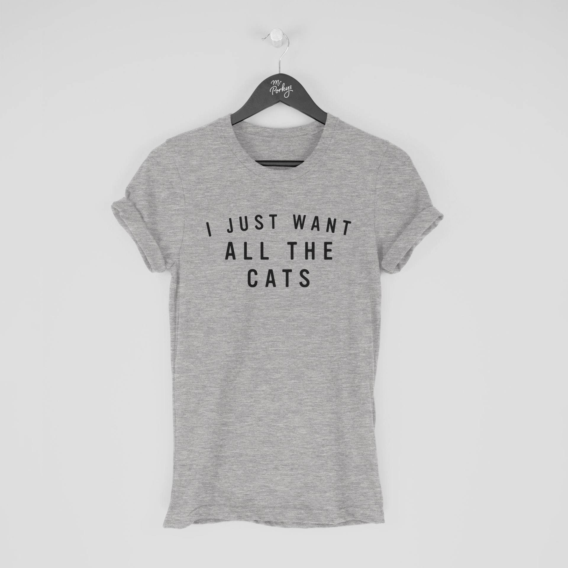 Ich Will Nur Alle Katzen Shirt, Katzen-Liebhaber-Geschenk, Katzen-Mama-T-Shirt, Lustiges Katzen-Shirt, Weihnachtsgeschenk Für Katzen-Liebhaber von MrPorkysGiftShop