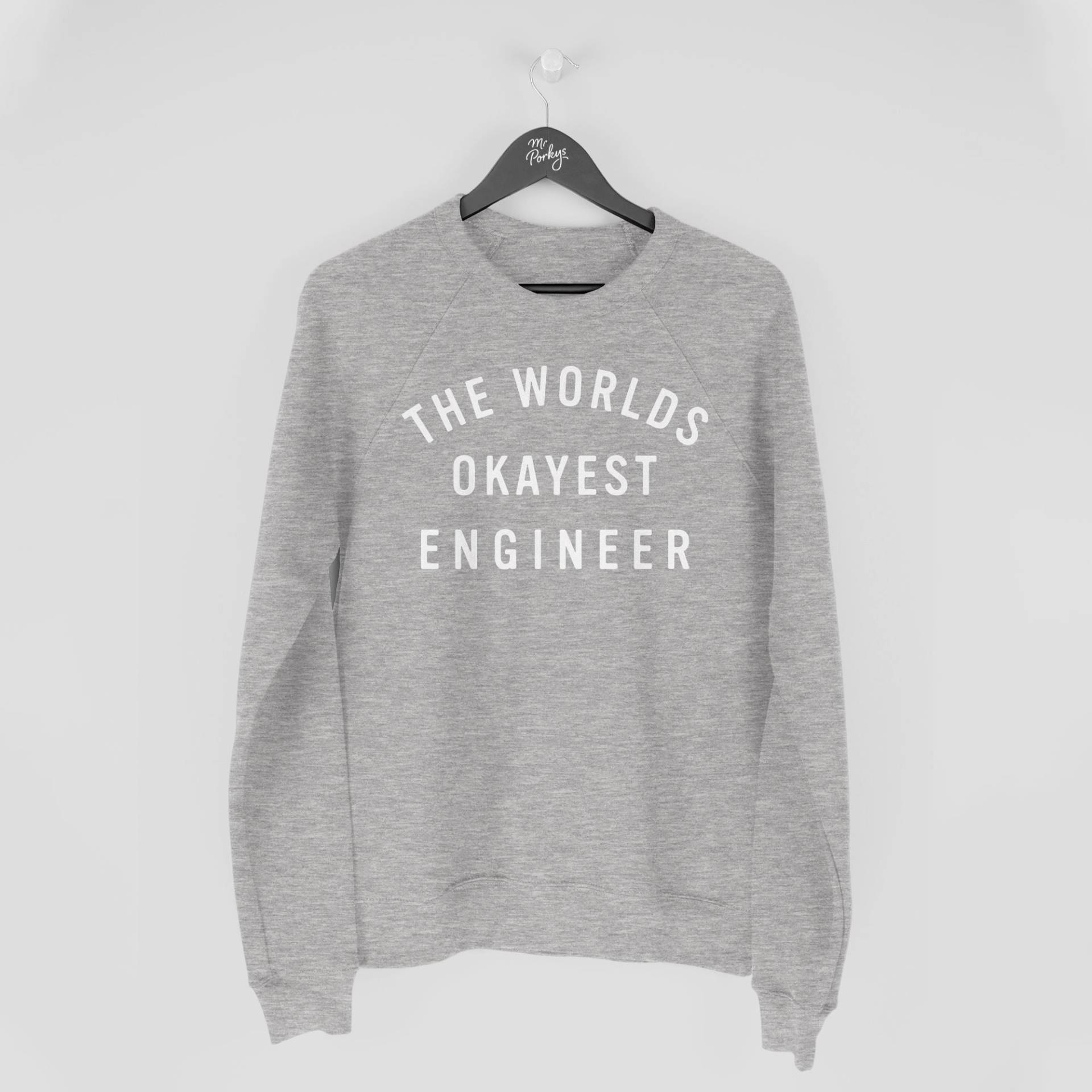 Ingenieur Geschenke, Sweatshirt, Worlds Okayest Ingenieur, Geschenk Für von MrPorkysGiftShop