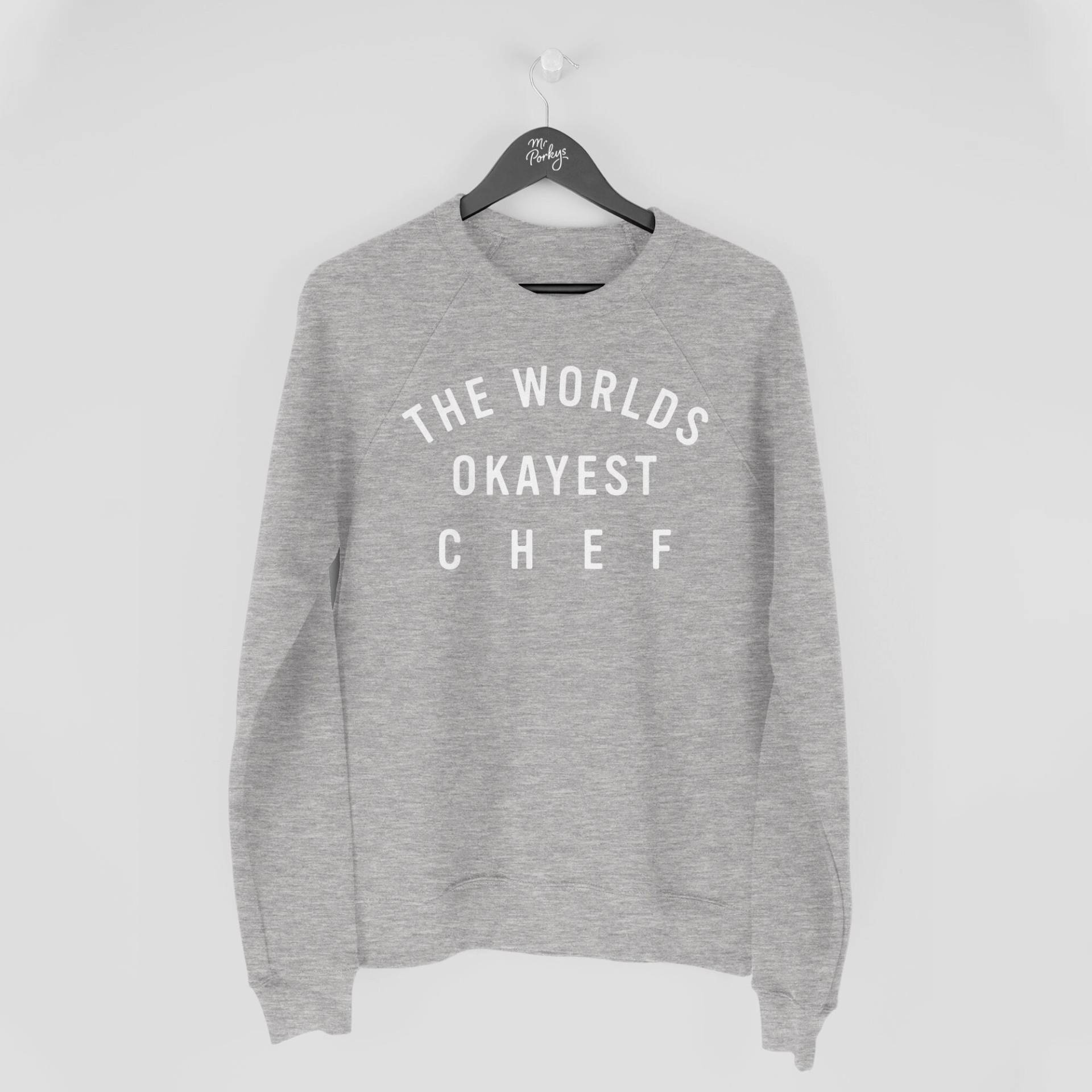 Koch Geschenk, Sweatshirt, Worlds Okayest Chef, Lustiges Geschenk von MrPorkysGiftShop