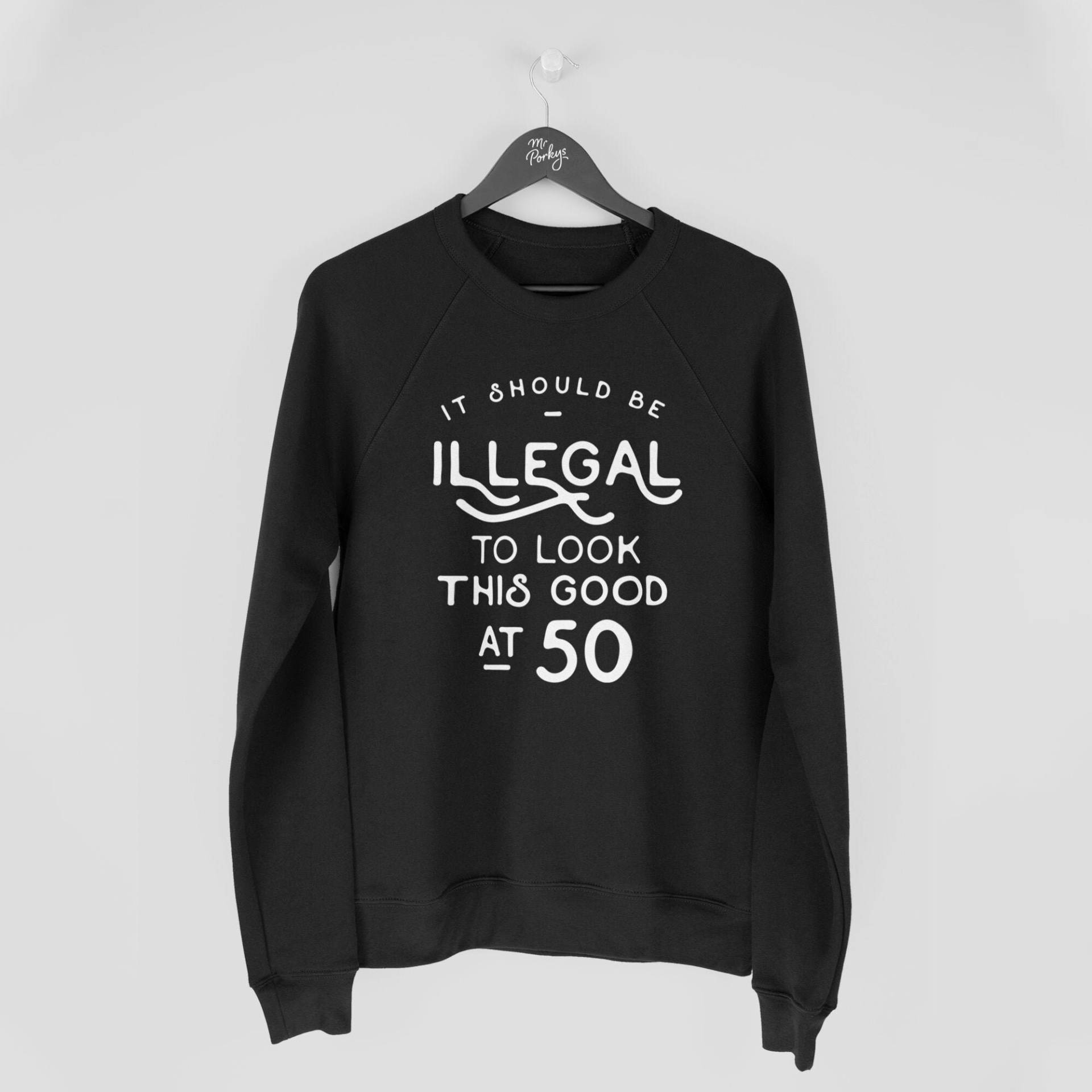 Lustiges 50.geburtstag Sweatshirt, Es Sollte Verboten Sein, Bei 50 Pullover, 50.geburtstags-Geschenk-Pullover So Gut Auszusehen von MrPorkysGiftShop