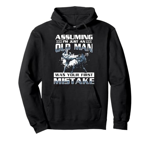 Assuming Im Just A Old Man was Your First Mistake Pullover Hoodie Assuming Im Just A Old Man was Your First Mistake Pullover Hoodie von Muay Thai Design Thailand MMA