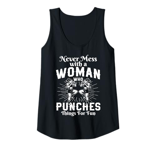 Damen Never Mess with A Woman Who Punches Things for Fun Tank Top von Muay Thai Design Thailand MMA