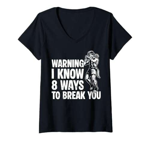 Damen Warning I Know 8 Ways to Break You Muay Thai Thailand MMA T-Shirt mit V-Ausschnitt von Muay Thai Design Thailand MMA