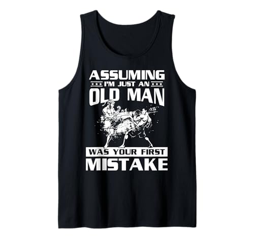 Herren Assuming Im Just A Old Man was Your First Mistake Tank Top von Muay Thai Design Thailand MMA